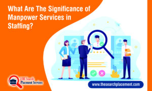 What AreThe Significance Of Manpower Services In Staffing?